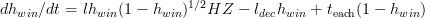 dh_{win}/dt = l h_{win}(1-h_{win})^{1/2}HZ - l_{dec} h_{win} + t_{\rm each}(1-h_{win})
