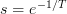 s = e^{-1/T}